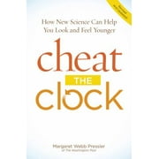 Cheat The Clock: New Science to Help You Look and Feel Younger, Used [Paperback]