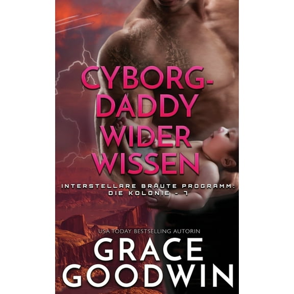 Interstellar Brides(r) Program: The Colo Cyborg-Daddy wider Wissen, Book 7, (Paperback)