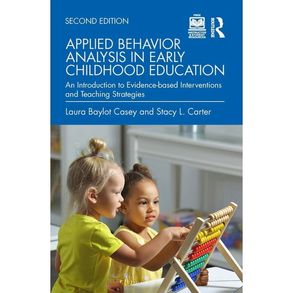 Applied Behavior Analysis in Early Childhood Education: An Introduction to Evidence-Based Interventions and Teaching Str, (Paperback)