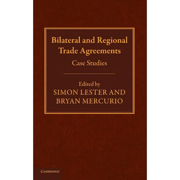 Bilateral and Regional Trade Agreements Bilateral and Regional Trade Agreements: Case Studies, (Hardcover)