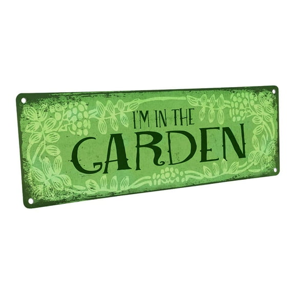 I’m In the Garden 4"x12" Metal Sign, Wall Décor for Porch, Patio, and Deck