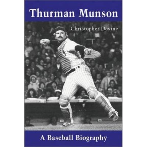 Thurman Munson: A Baseball Biography (Paperback)