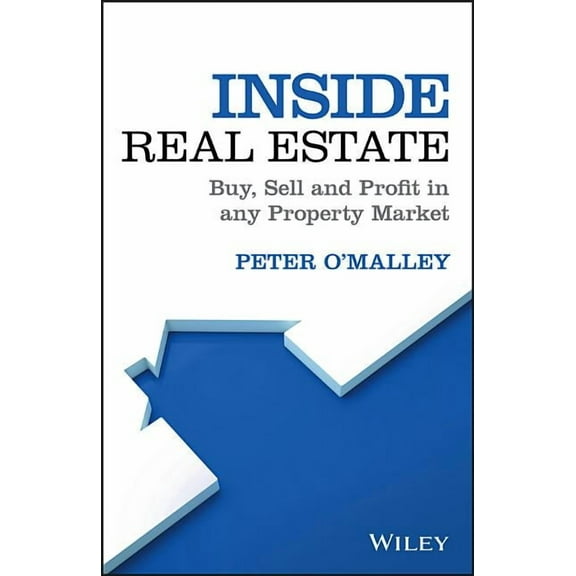 Inside Real Estate: Buy, Sell and Profit in Any Property Market (Paperback)