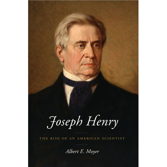 Joseph Henry : The Rise of an American Scientist (Paperback)