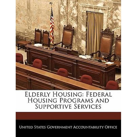 Elderly Housing: Federal Housing Programs and Supportive Services Paperback