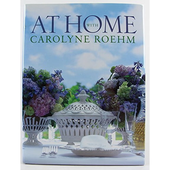 Pre-Owned At Home with Carolyne Roehm (Hardcover) 0767908880 9780767908887