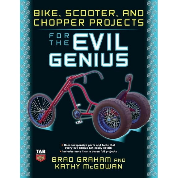Bike, Scooter, and Chopper Projects for the Evil Genius, (Paperback)
