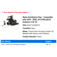 thumbnail image 2 of Water Distribution Line - Compatible with 2004 - 2008, 2010 Mitsubishi Endeavor 3.8L V6 2005 2006 2007, 2 of 2