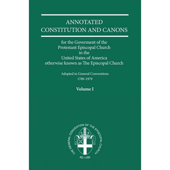 Annotated Constitutions and Canons Volume 1, (Paperback)
