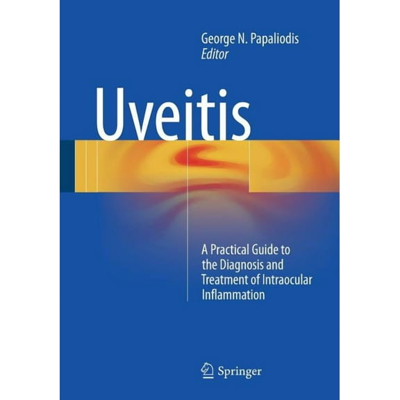 Uveitis: A Practical Guide for the Treatment of Ocular Inflammation