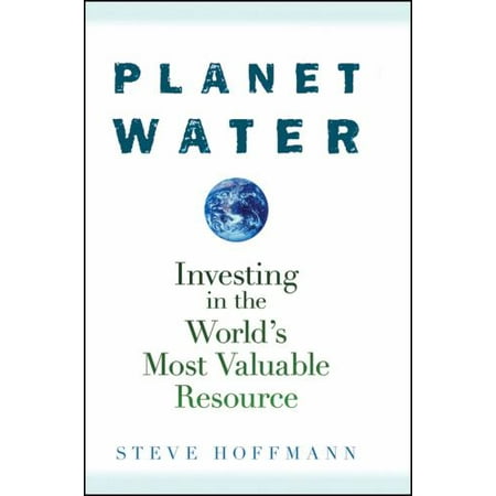 Planet Water: Investing in the World's Most Valuable Resource, Used [Hardcover]