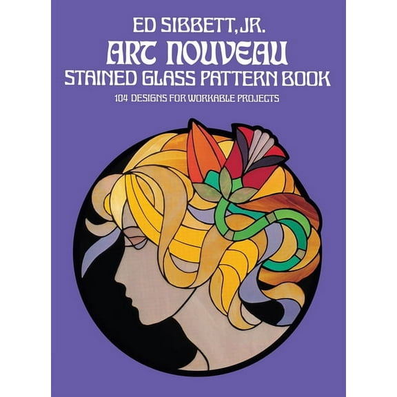 Dover Crafts: Stained Glass Art Nouveau Stained Glass Pattern Book, (Paperback)