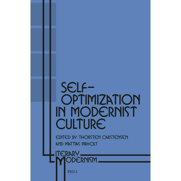 Literary Modernism Self-Optimization in Modernist Culture, Book 9, (Hardcover)