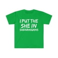thumbnail image 1 of I Put the SHE in Shenanigans Unisex T-shirt S-3XL St Patrick's Day, 1 of 2
