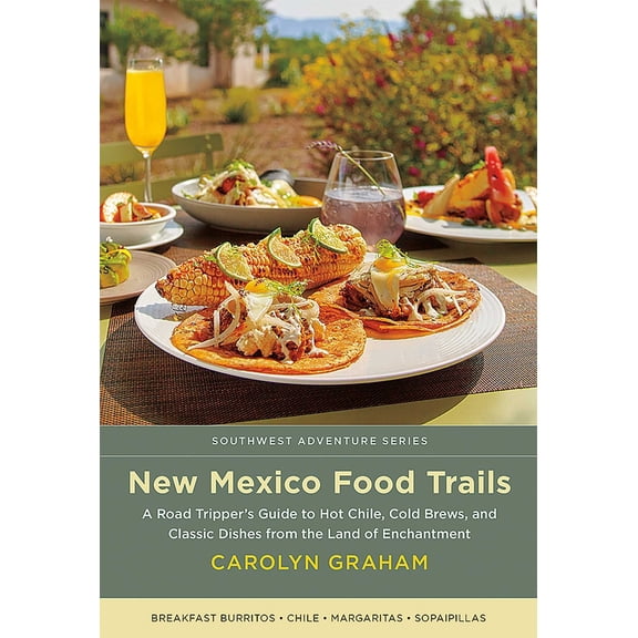 Pre-Owned New Mexico Food Trails: A Road Tripper's Guide to Hot Chile, Cold Brews, and Classic Dishes from the Land of Enchantment (Paperback) 0826362478 9780826362476