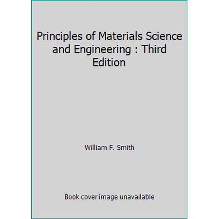 Pre-Owned Principles of Materials Science and Engineering : Third Edition (Paperback) 0072396598 9780072396591