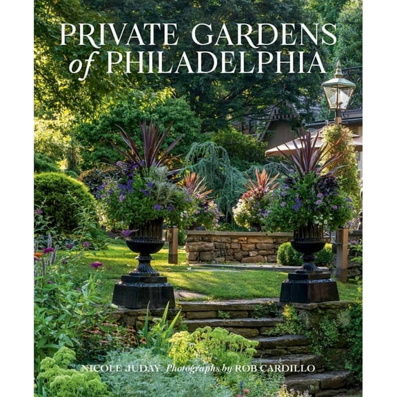 Private Gardens of Philadelphia, (Hardcover)