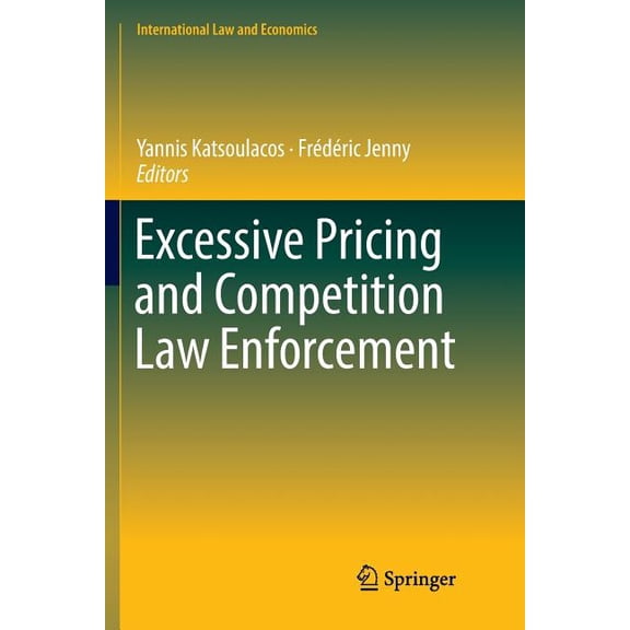 International Law and Economics Excessive Pricing and Competition Law Enforcement, (Paperback)