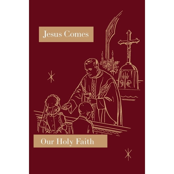 Our Holy Faith Jesus Comes: Our Holy Faith Series, Book 2, (Paperback)