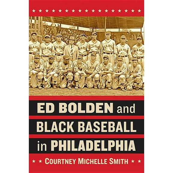 Ed Bolden and Black Baseball in Philadelphia, (Paperback)