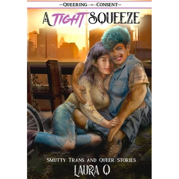 Pre-Owned A Tight Squeeze: Smutty Trans and Queer Stories (Queering Consent) (Paperback) 1648412912 9781648412912