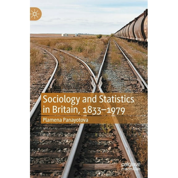 Sociology and Statistics in Britain, 1833-1979, (Hardcover)