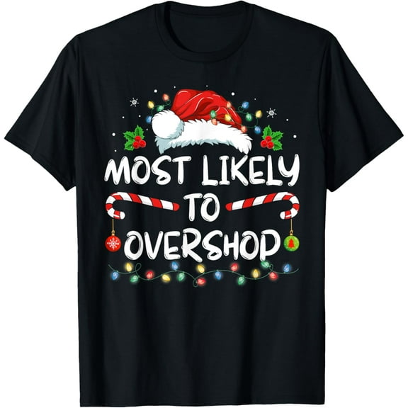 Most Likely To Overshop Shopping Family Crew Christmas T-Shirt