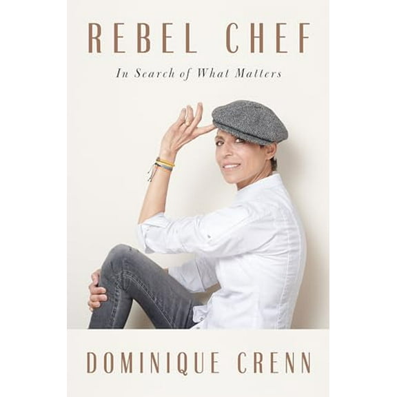 Pre-Owned Rebel Chef: In Search of What Matters (Hardcover) 0735224749 9780735224742