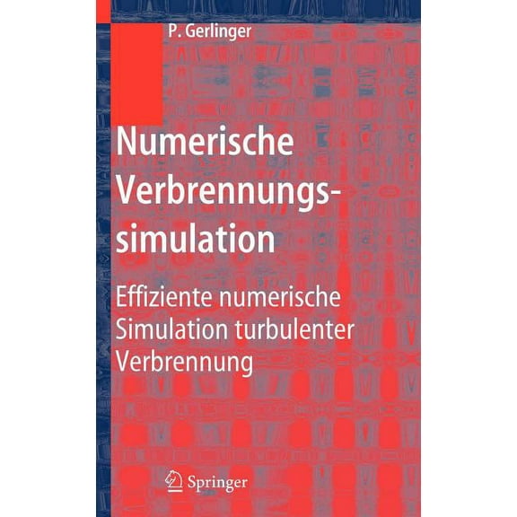 Numerische Verbrennungssimulation: Effiziente Numerische Simulation Turbulenter Verbrennung, (Hardcover)