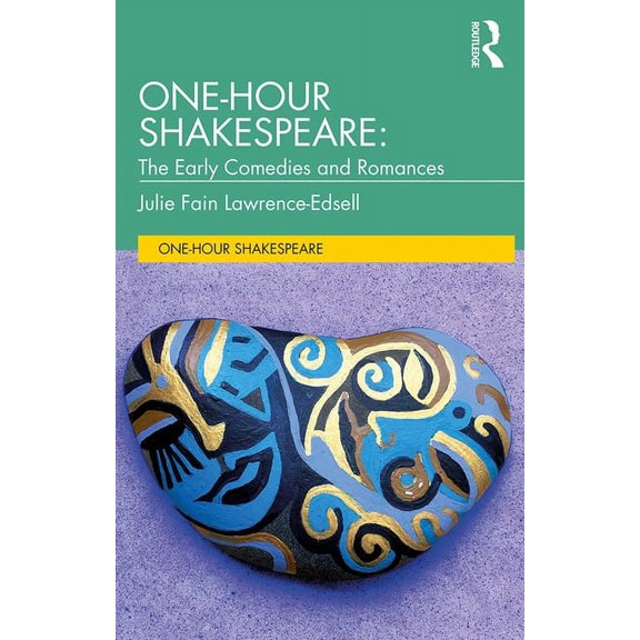 One-Hour Shakespeare One-Hour Shakespeare: The Early Comedies and Romances, (Hardcover)