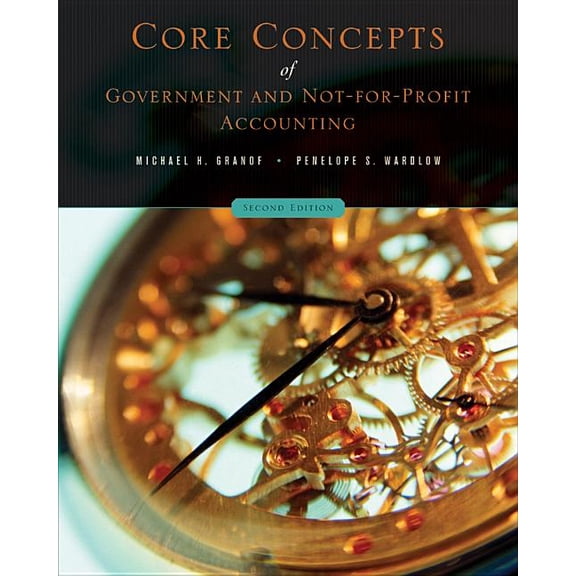 Core Concepts of Government and Not-For-Profit Accounting, (Paperback)