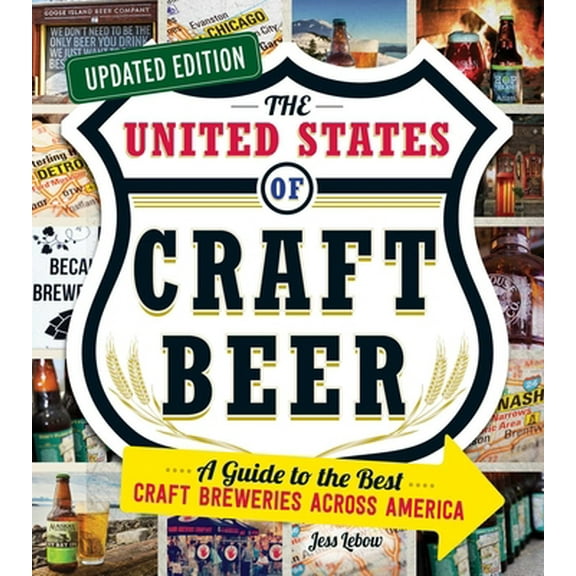 Pre-Owned The United States of Craft Beer, Updated Edition: A Guide to the Best Craft Breweries Across America (Paperback) 1507215290 9781507215296