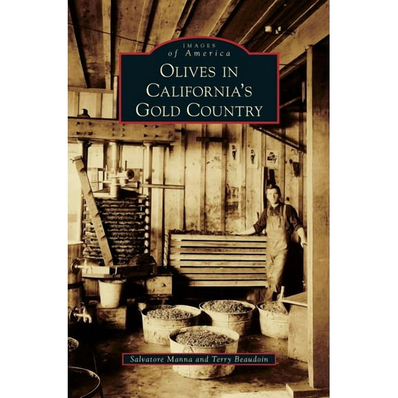 Olives in California's Gold Country, (Hardcover)