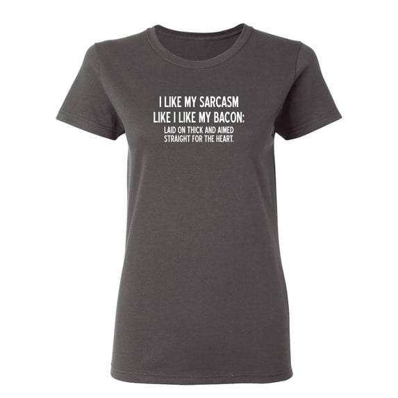 I Like My Sarcasm Sarcastic Novelty Gift Idea Adult Humor Funny Women's Casual Tees