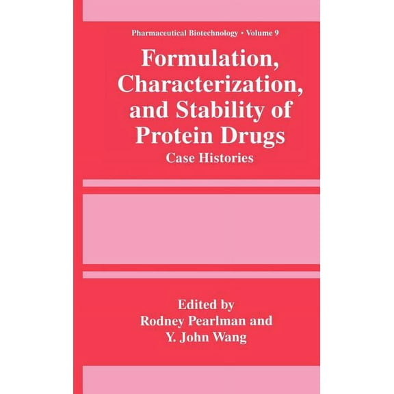 Pharmaceutical Biotechnology Formulation, Characterization, and Stability of Protein Drugs: Case Histories, Book 9, (Hardcover)