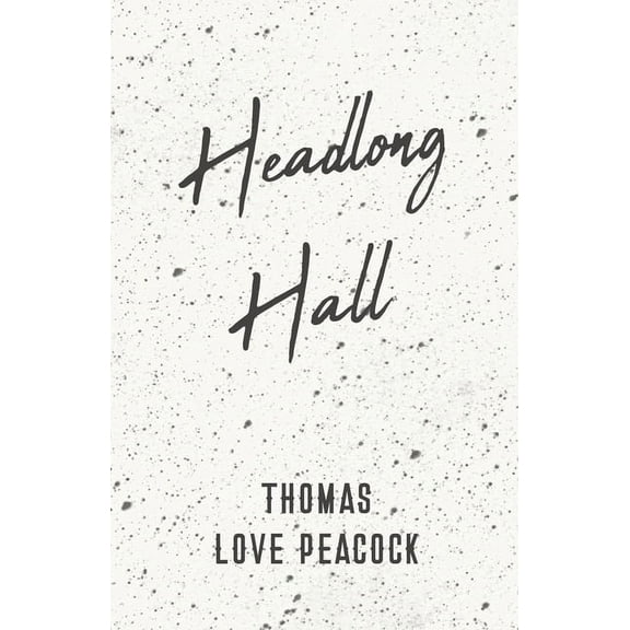 Headlong Hall, (Paperback)