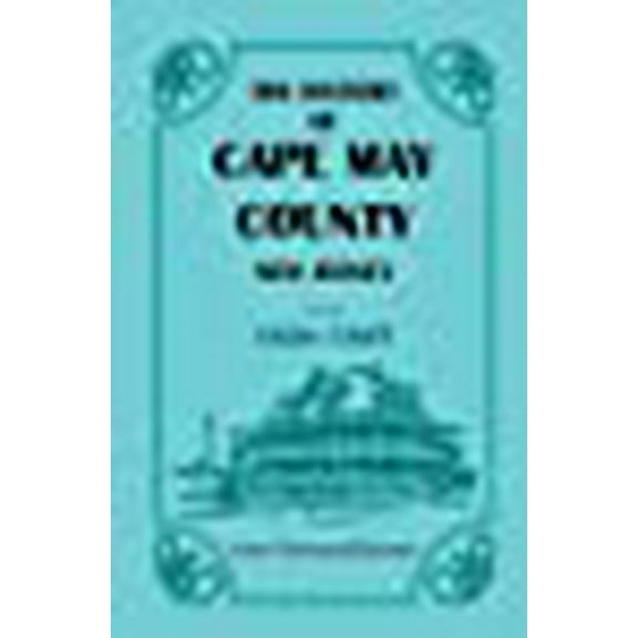 The History of Cape May County, New Jersey, 1638-1897 (Paperback) by Lewis T Stevens