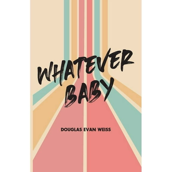 Whatever Baby, (Paperback)