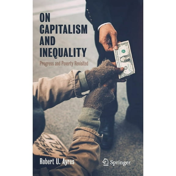 On Capitalism and Inequality: Progress and Poverty Revisited, (Hardcover)