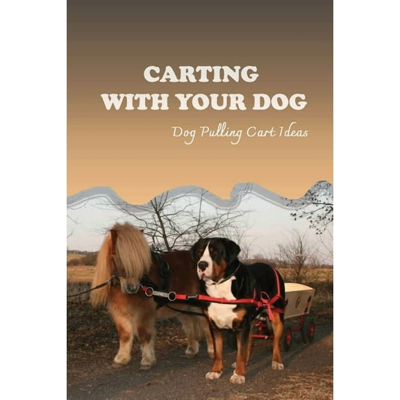 Carting With Your Dog: Dog Pulling Cart Ideas: What Are The Basic Dog Commands?