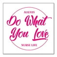 thumbnail image 1 of DistinctInk Custom Bumper Sticker - 10" x 10" Decorative Decal - White Background - Always Do What You Love - Nurse Life Pink, 1 of 2