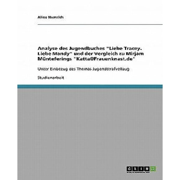Analyse des Jugendbuches "Liebe Tracey. Liebe Mandy" Und Der Vertleich Zu Mirjam Munteferings "Kattafrauenknast.de"