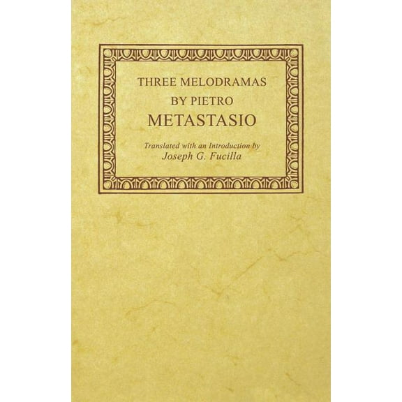 Studies in Romance Languages Three Melodramas by Pietro Metastasio, Book 24, (Paperback)