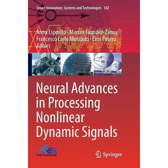 Smart Innovation, Systems and Technologi Neural Advances in Processing Nonlinear Dynamic Signals, Book 102, (Paperback)