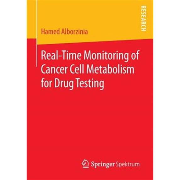 Pre-Owned Real-Time Monitoring of Cancer Cell Metabolism for Drug Testing (Paperback)