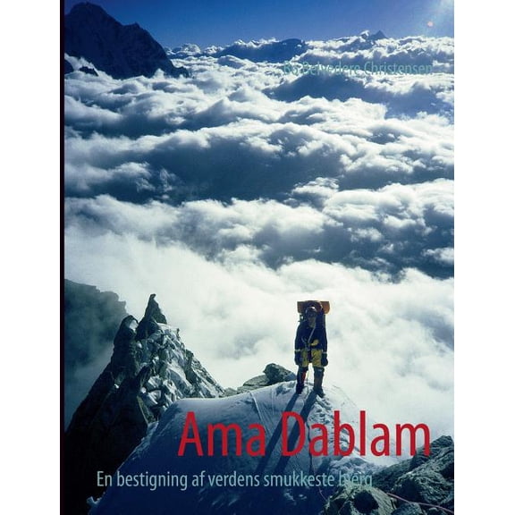 Ama Dablam: En bestigning af verdens smukkeste bjerg, (Paperback)