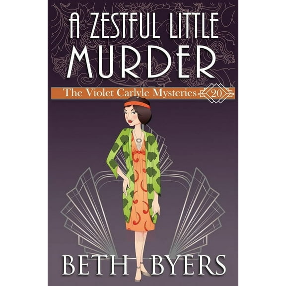 Violet Carlyle Mysteries A Zestful Little Murder, Book 20, (Paperback)