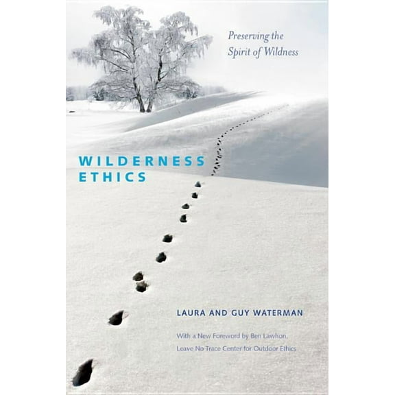 Wilderness Ethics: Preserving the Spirit of Wildness, (Paperback)