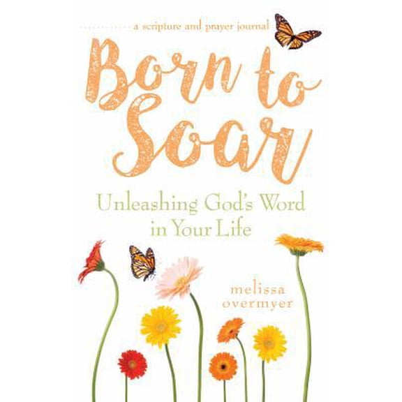 Pre-Owned Born to Soar: Unleashing God's Word in Your Life (Paperback) 1632531739 9781632531735