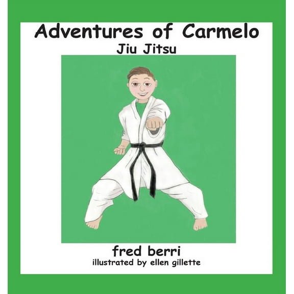 Adventures of Carmelo-Jiu Jitsu, (Hardcover)